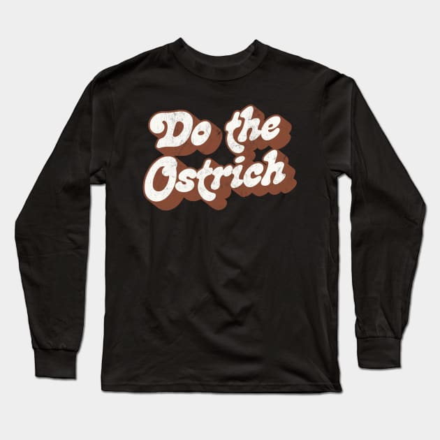 Do The Ostrich \\ Original Fan Art Design Long Sleeve T-Shirt by DankFutura